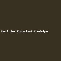 Herrlicher Plutonium-Luftreiniger