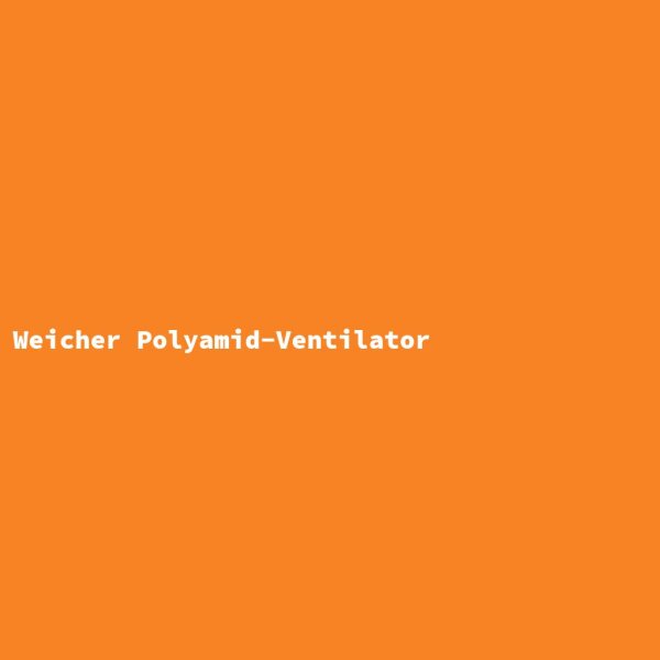 Soft Polyamide Fan