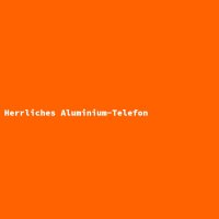 Herrliches Aluminium-Telefon