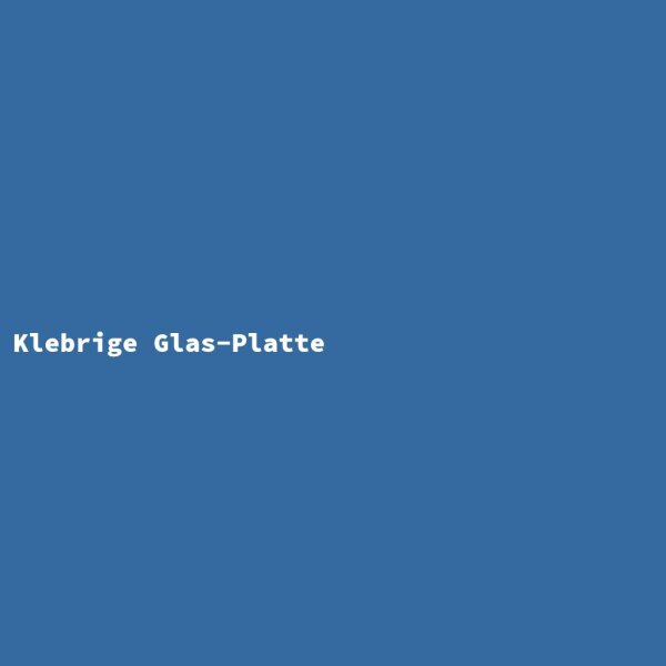 Sticky Glass Plate